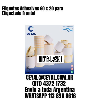 Etiquetas Adhesivas 60 x 20 para Etiquetado Frontal