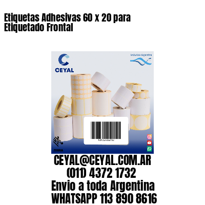 Etiquetas Adhesivas 60 x 20 para Etiquetado Frontal