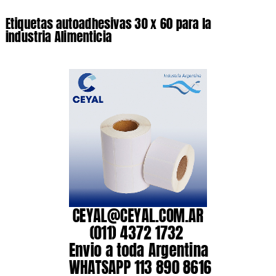 Etiquetas autoadhesivas 30 x 60 para la industria Alimenticia