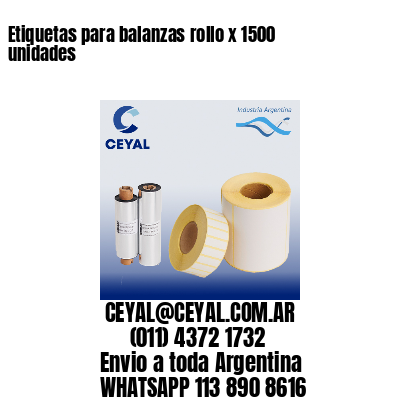 Etiquetas para balanzas rollo x 1500 unidades