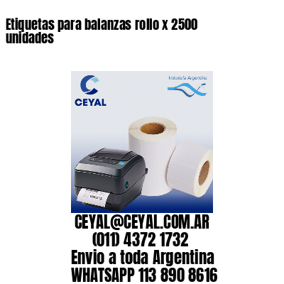 Etiquetas para balanzas rollo x 2500 unidades