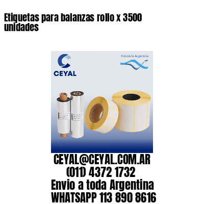 Etiquetas para balanzas rollo x 3500 unidades