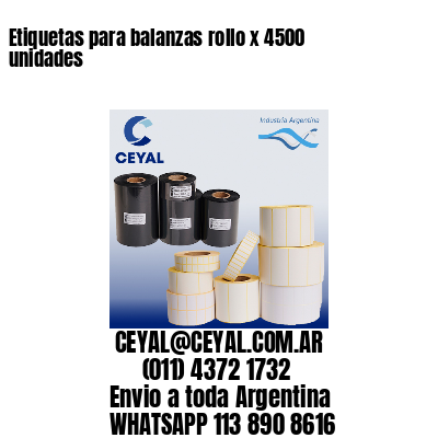Etiquetas para balanzas rollo x 4500 unidades
