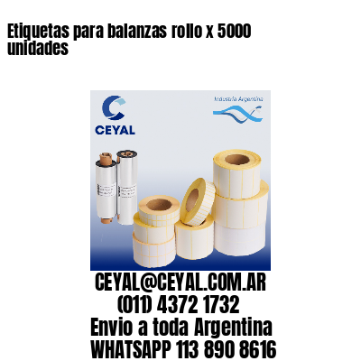 Etiquetas para balanzas rollo x 5000 unidades