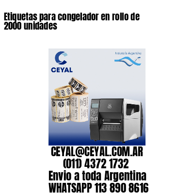 Etiquetas para congelador en rollo de 2000 unidades