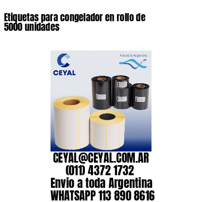 Etiquetas para congelador en rollo de 5000 unidades