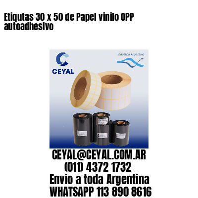 Etiqutas 30 x 50 de Papel vinilo OPP autoadhesivo