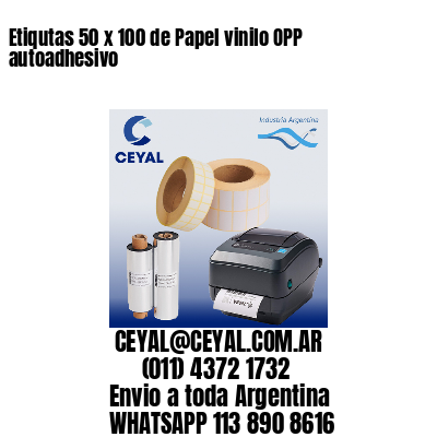 Etiqutas 50 x 100 de Papel vinilo OPP autoadhesivo