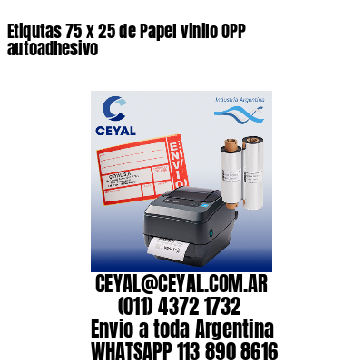 Etiqutas 75 x 25 de Papel vinilo OPP autoadhesivo