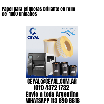 Papel para etiquetas brillante en rollo de  1000 unidades