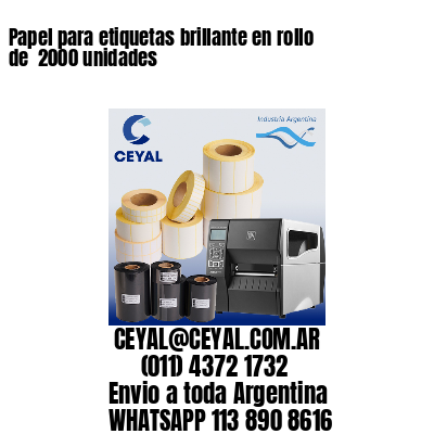 Papel para etiquetas brillante en rollo de  2000 unidades