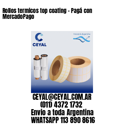 Rollos termicos top coating – Pagá con MercadoPago