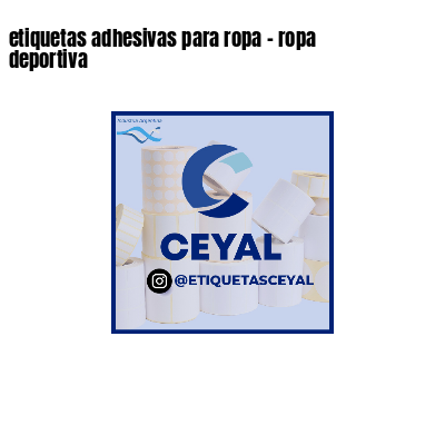 etiquetas adhesivas para ropa - ropa deportiva