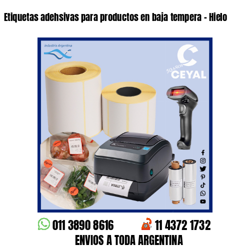 Etiquetas adehsivas para productos en baja tempera – Hielo