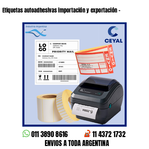 Etiquetas autoadhesivas importación y exportación –