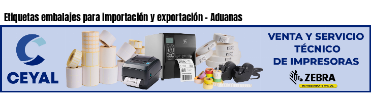 Etiquetas embalajes para importación y exportación - Aduanas