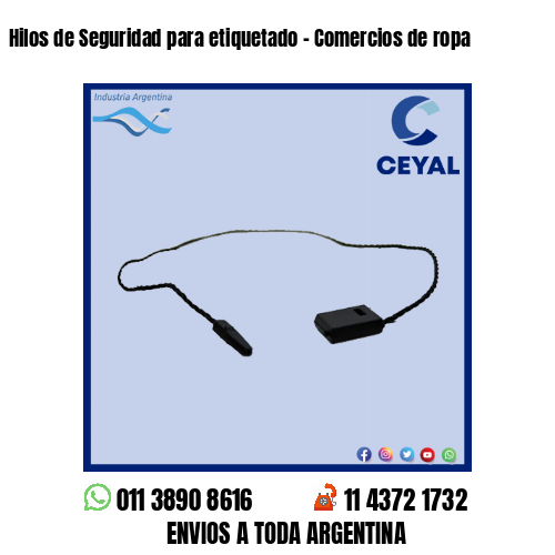 Hilos de Seguridad para etiquetado – Comercios de ropa