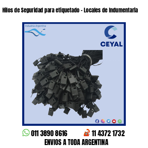 Hilos de Seguridad para etiquetado – Locales de Indumentaria