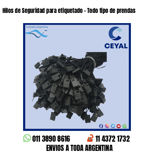 Hilos de Seguridad para etiquetado – Todo tipo de prendas