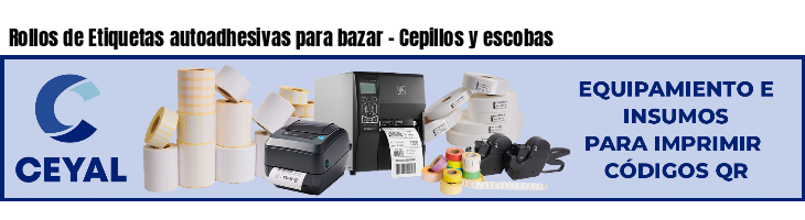 Rollos de Etiquetas autoadhesivas para bazar - Cepillos y escobas