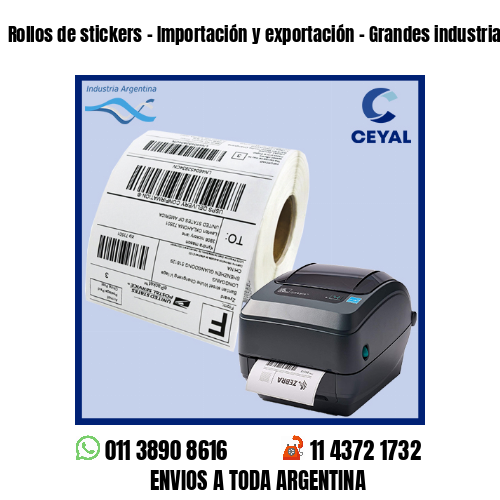 Rollos de stickers – Importación y exportación – Grandes industrias