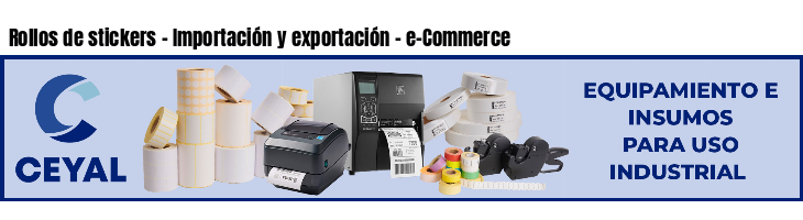 Rollos de stickers - Importación y exportación - e-Commerce
