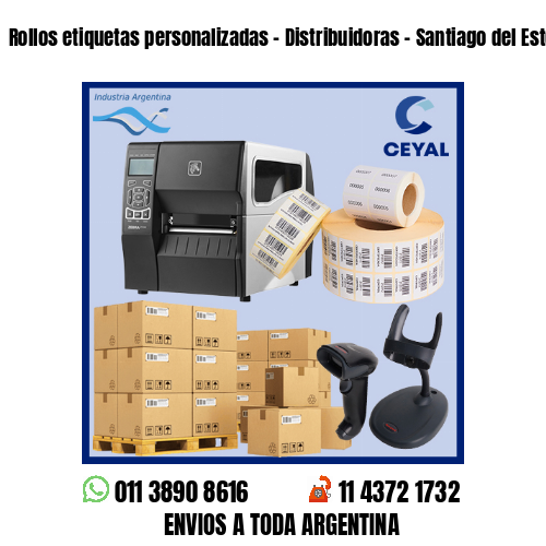 Rollos etiquetas personalizadas – Distribuidoras – Santiago del Estero