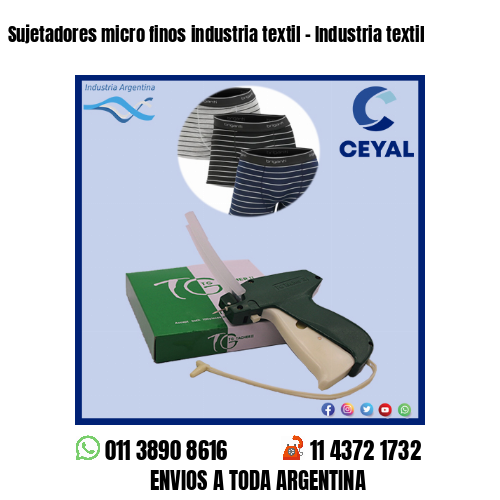 Sujetadores micro finos industria textil – Industria textil