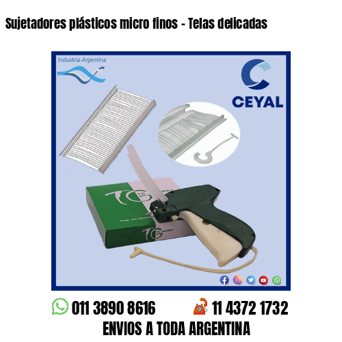 Sujetadores plásticos micro finos – Telas delicadas