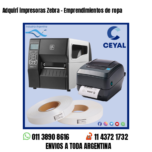 Adquirí impresoras Zebra – Emprendimientos de ropa