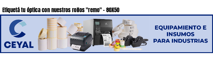 Etiquetá tu óptica con nuestros rollos 