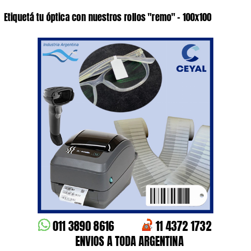 Etiquetá tu óptica con nuestros rollos «remo» – 100×100