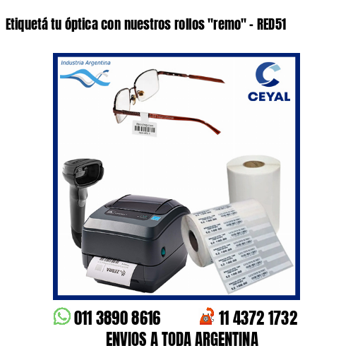 Etiquetá tu óptica con nuestros rollos «remo» – RED51