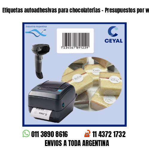 Etiquetas autoadhesivas para chocolaterías – Presupuestos por whatsapp!