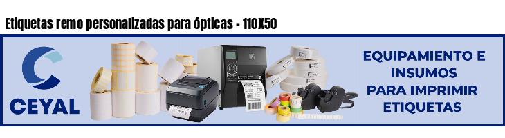 Etiquetas remo personalizadas para ópticas - 110X50