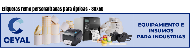 Etiquetas remo personalizadas para ópticas - 80X50