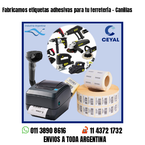 Fabricamos etiquetas adhesivas para tu ferretería – Canillas
