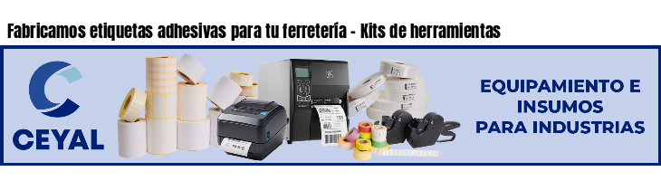 Fabricamos etiquetas adhesivas para tu ferretería - Kits de herramientas