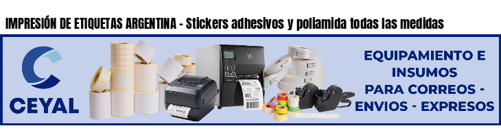 IMPRESIÓN DE ETIQUETAS ARGENTINA - Stickers adhesivos y poliamida todas las medidas