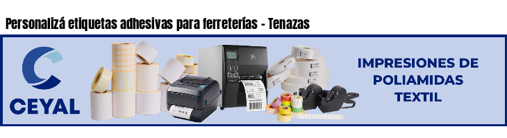 Personalizá etiquetas adhesivas para ferreterías - Tenazas