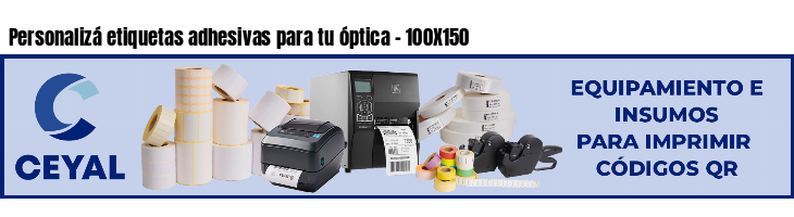 Personalizá etiquetas adhesivas para tu óptica - 100X150