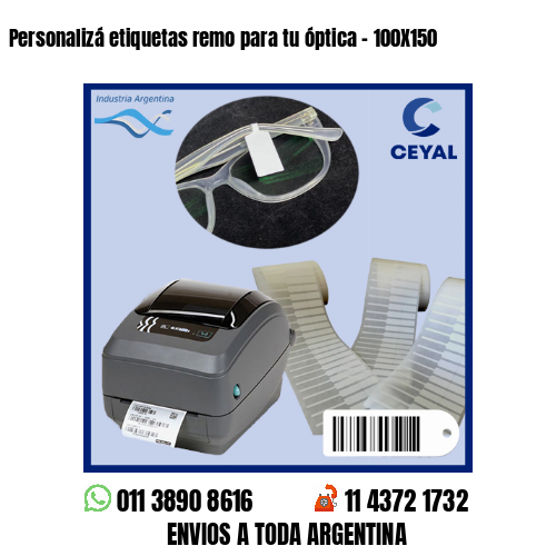 Personalizá etiquetas remo para tu óptica – 100X150