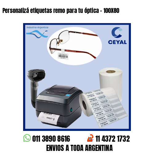 Personalizá etiquetas remo para tu óptica – 100X80