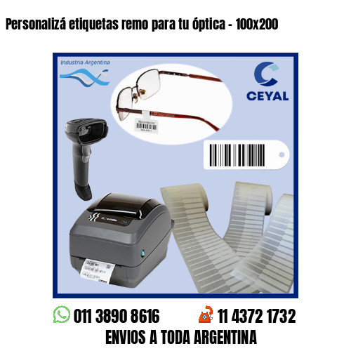 Personalizá etiquetas remo para tu óptica – 100×200