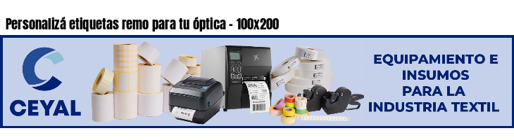 Personalizá etiquetas remo para tu óptica - 100x200