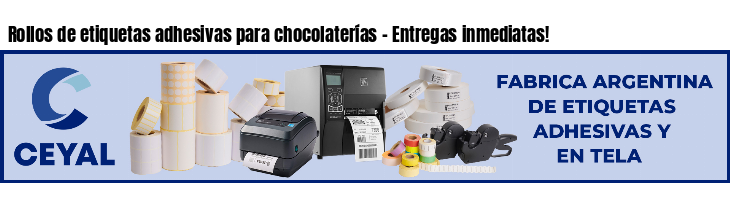 Rollos de etiquetas adhesivas para chocolaterías - Entregas inmediatas!
