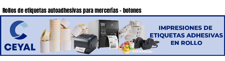 Rollos de etiquetas autoadhesivas para mercerías - botones