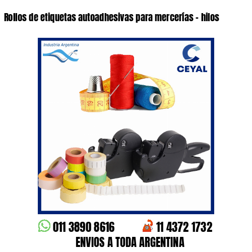 Rollos de etiquetas autoadhesivas para mercerías – hilos