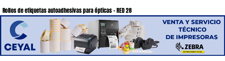 Rollos de etiquetas autoadhesivas para ópticas - RED 28