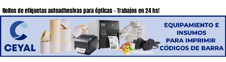Rollos de etiquetas autoadhesivas para ópticas - Trabajos en 24 hs!